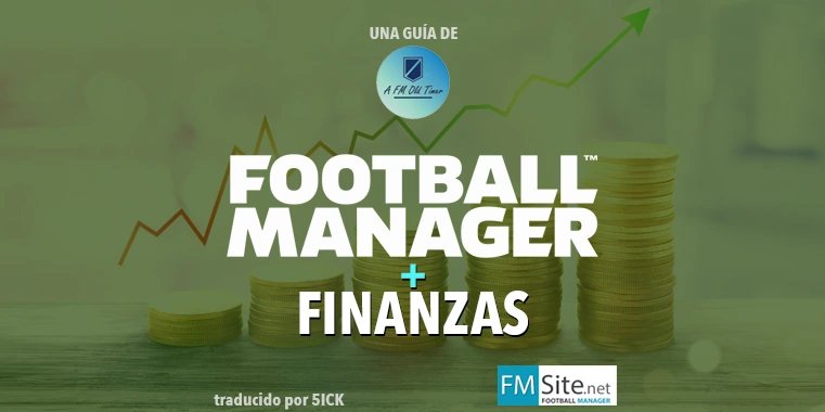 "Finanzas y Football Manager", traducción al español de una guía de A FM Old Timer