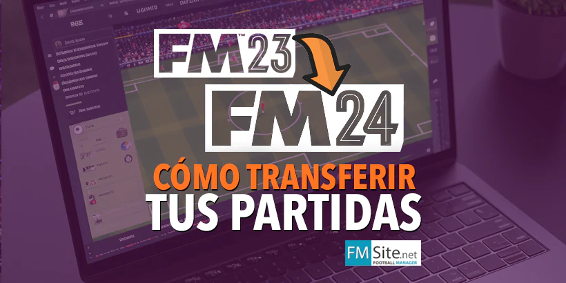 Football Manager 2024: Cómo cargar una partida del FM23